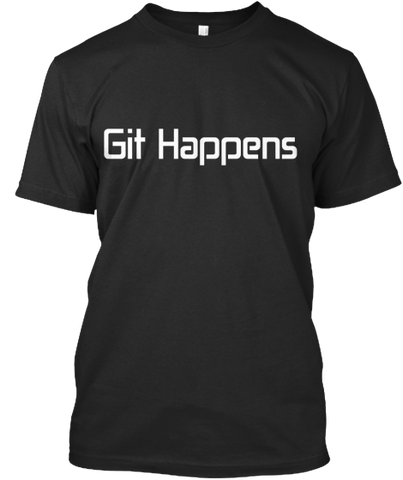 Git Happens Shirt & Hoodie