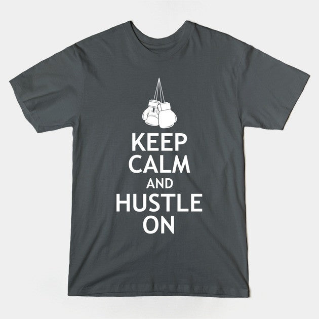 Keep Calm and Hustle on
