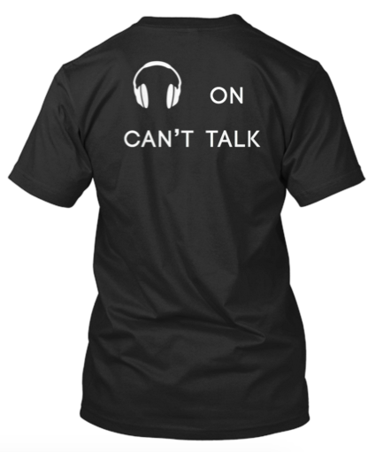 Headphones on can't talk